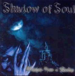 Shadow Of Soul : Whisper from a Shadow